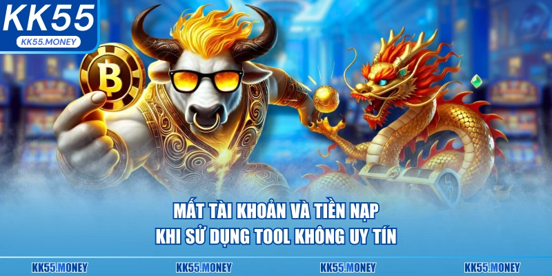 Mất tài khoản và tiền nạp khi sử dụng tool không uy tín